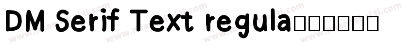 DM Serif Text regula字体转换